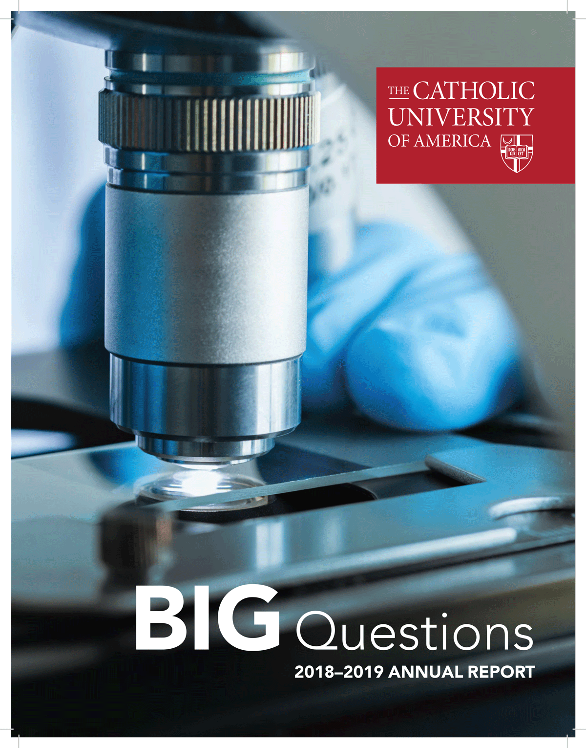 The Catholic University of America 2018-2019 Annual Report "Big Questions"