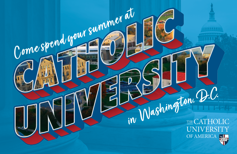 A vintage postcard with "Come spend your summer at Catholic University in Washington D.C." as the overlay text.