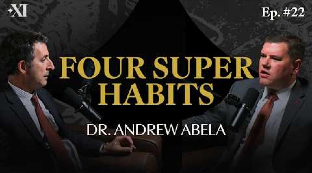 Thumbnail of video Four Super Habits | Dr. Andrew Abela